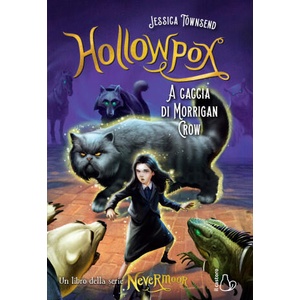 Hollowpox. A caccia di Morrigan Crow. Nevermoor | Jessica Townsend (2021)