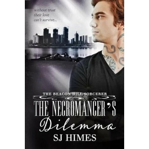 The Necromancer's Dilemma | Sj Himes, Garrett Leigh (ISBN: 9781535135511)