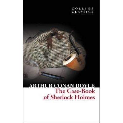 The Case-Book of Sherlock Holmes Collins Classcis - A. C. Doyle