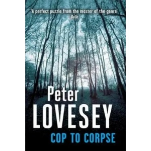 Cop To Corpse | Peter Lovesey (2013)