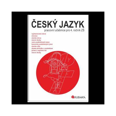 Český jazyk 4 - pracovní učebnice pro 4. ročník ZŠ - Rubínová Jitka