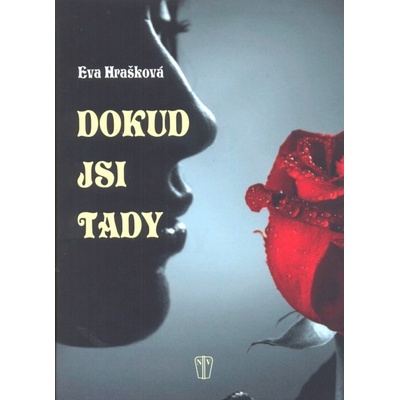 Dokud jsi tady - Eva Hrašková