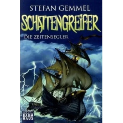 Schattengreifer - Die Zeitensegler | Stefan Gemmel