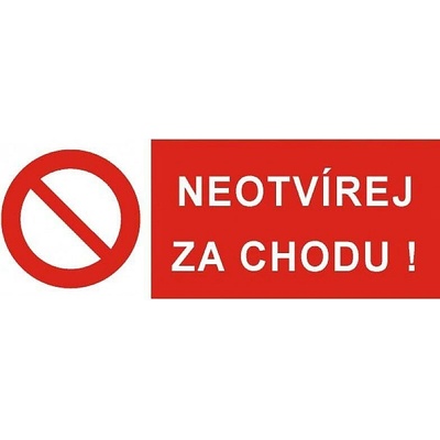 Tabulka Neotvírej za chodu, 10x4 cm, samolepka - T 5399e030