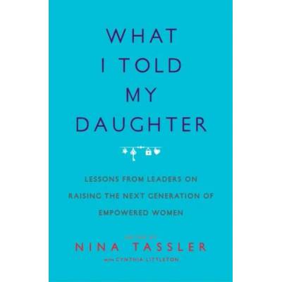 What I Told My Daughter | Nina Tassler