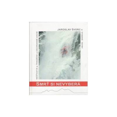 Śmierć nie wybiera - Jaroslav Švorc