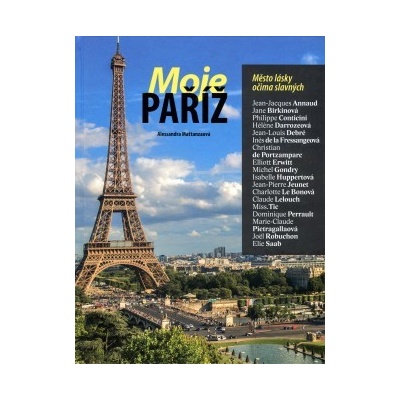 Moje Paříž – Město lásky očima slavných - Alessandra Mattanzaová