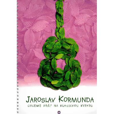 Chceme hrať na klasickú gitaru Jaroslav Kormunda