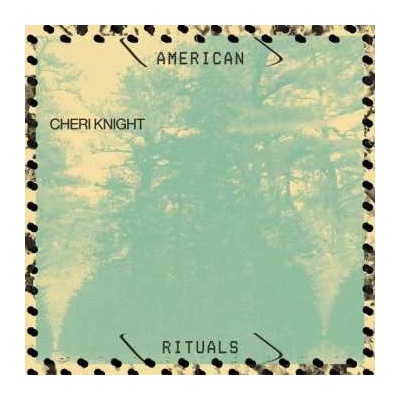 Cheri Knight - American Rituals LP