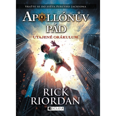Apollónův pád - Utajené Orákulum Rick Riordan CZ