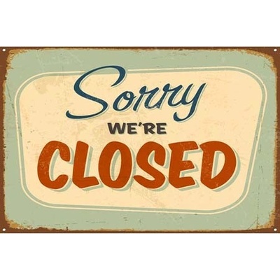 Ceduľa Sorry We Are Closed
