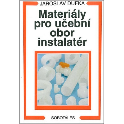 Materiály pro učeb.ob.instala. Dufka Jaroslav