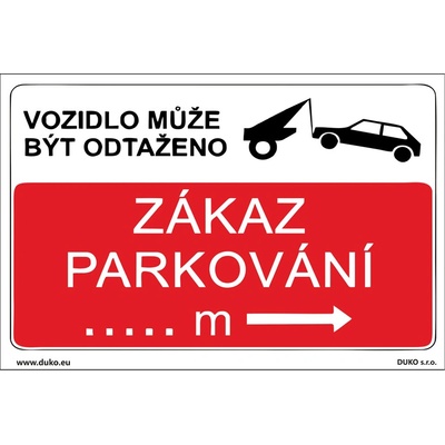 DUKO ZÁKAZ PARKOVÁNÍ - VOZIDLO MŮŽE BÝT ODTAŽENO směr doprava Formát: 300 x 200 mm, Materiál: plast 3 mm, samolepící vinylová fólie