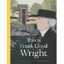 This is Frank Lloyd Wright - Ian Volner