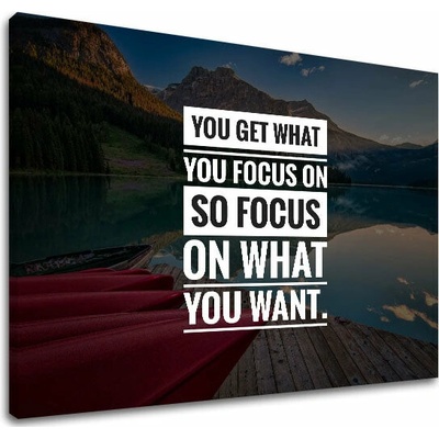 Motivačný obraz na stenu You get what you focus - 20x30 cm