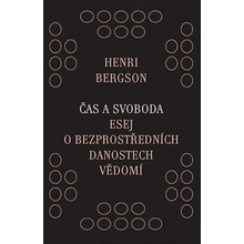 Čas a svoboda - Esej o bezprostředních danostech vědomí - Henri Bergson