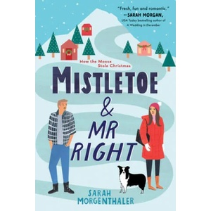 Mistletoe and Mr. Right | Sarah Morgenthaler (ISBN: 9781492693161)