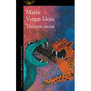 Tiempos recios / Fierce Times | Vargas Llosa, Mario (ISBN: 9781644731048)