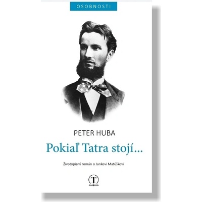 Pokiaľ Tatra stojí- Peter Huba