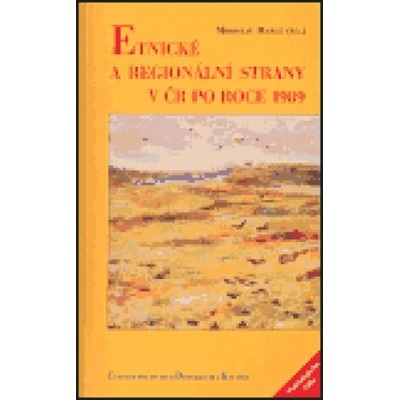 Etnické a regionální strany v ČR po roce 1989 Maxmilián Strmiska