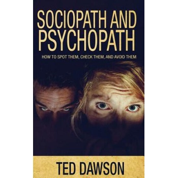 Image 1 of Sociopath and Psychopath: How to spot them, check them, and avoid them | Ted Dawson