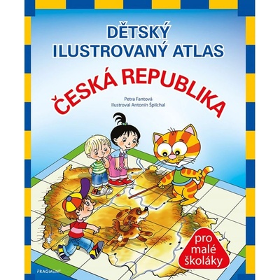 Dětský ilustrovaný atlas Česká republika - Mgr. Petra Pláničková Fantová