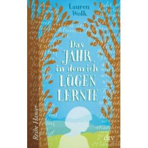 Das Jahr, in dem ich lügen lernte | Lauren Wolk, Birgitt Kollmann (ISBN: 9783423626927)