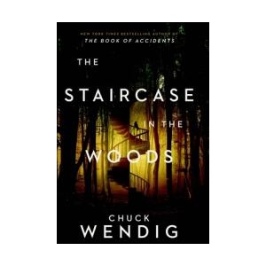The Staircase in the Woods | Chuck Wendig (ISBN: 9781529101041)