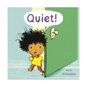 Quiet! | Kate Alizadeh, Kate Alizadeh (ISBN: 9781846438882)