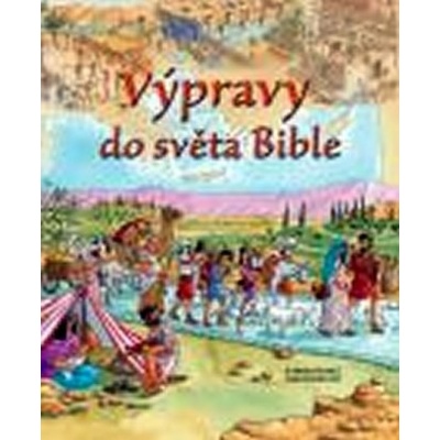 Výpravy do světa Bible - Lois Rocková