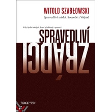 Spravedliví zrádci - Sousedé z Volyně - Szablowski Witold