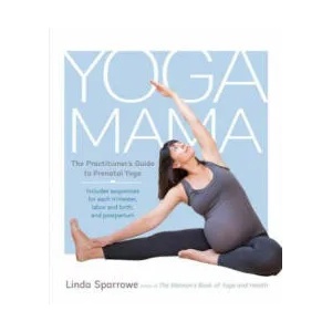 Yoga Mama | Linda Sparrowe (ISBN: 9781611801309)