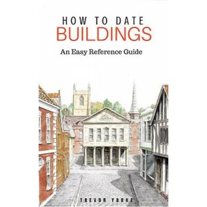 How to Date Buildings | Trevor Yorke (ISBN: 9781846743436)