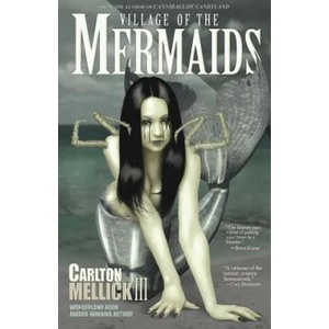 Village of the Mermaids | Carlton Mellick III (ISBN: 9781621050889)