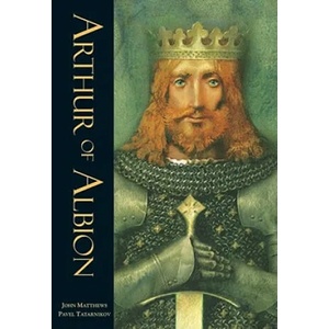 Arthur of Albion | John Matthews, Pavel Tatarnilov (ISBN: 9781846864711)