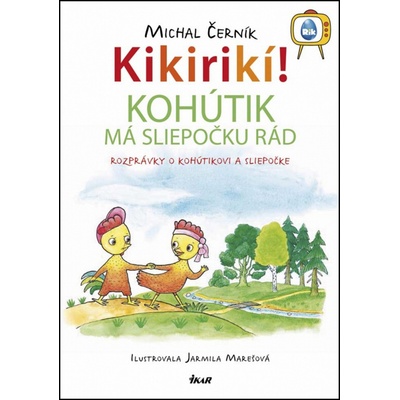 Kikirikí! - Kohútik má rád sliepočku