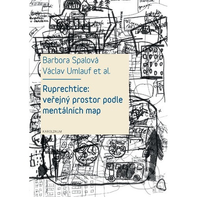 Ruprechtice: Veřejný prostor podle mentálních map - Barbora; Umlauf Václav; Trebická Ivana Spalová