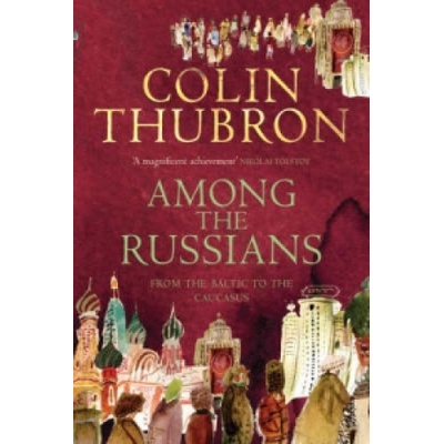 Among the Russians - Thubron Colin