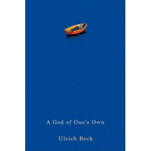 God of One's Own - Religion's Capacity for Peace and Potential for Violence | Ulrich Beck (2010)