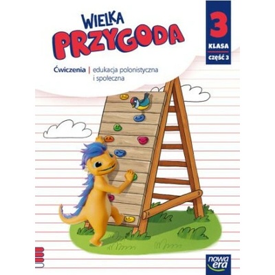 Wielka Przygoda. Szkoła podstawowa klasa 3 część 3. Zeszyt ćwiczeń zintegrowanych. Edycja 2025