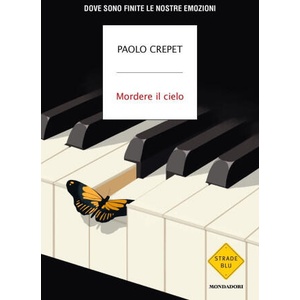 Mordere il cielo. Dove sono finite le nostre emozioni (ISBN: 9788804782902)