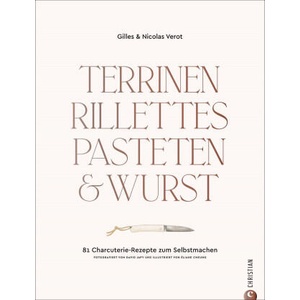 Terrinen, Rillettes, Pasteten & Wurst | Nicolas Vérot, Natascha Afanassjew, Vera Bahlk, Sibylle Segovia, Karin Weidlich (ISBN: 9783959615792)