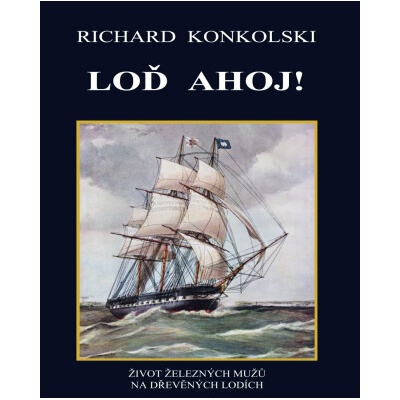 Loď Ahoj! - Richard Konkolski