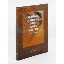 Ochrana materiálů proti vlivům prostředí - Jaromír Tulka