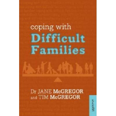 Coping with Difficult Families | Dr Jane McGregor