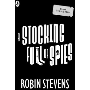 The Ministry of Unladylike Activity 3: A Stocking Full of Spies | Robin Stevens (ISBN: 9780241429952)