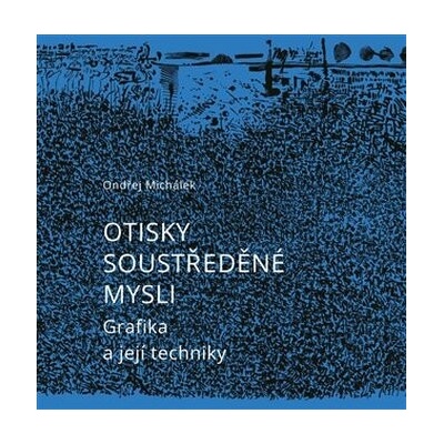 Otisky soustředěné mysli.