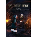 We Were Here Too