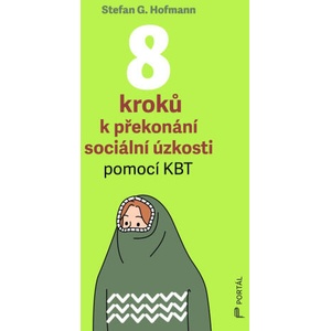 8 kroků k překonání sociální úzkosti pomocí KBT | Stefan G. Hofmann (ISBN: 9788026223245)