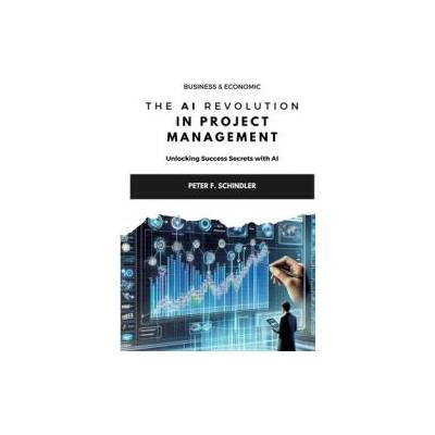 The AI Revolution in Project Management | Peter F. Schindler